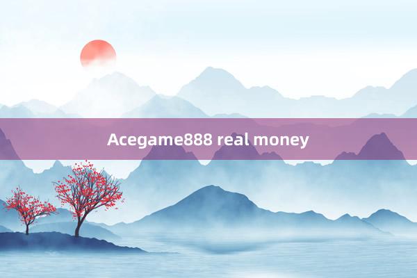 Acegame888 real money